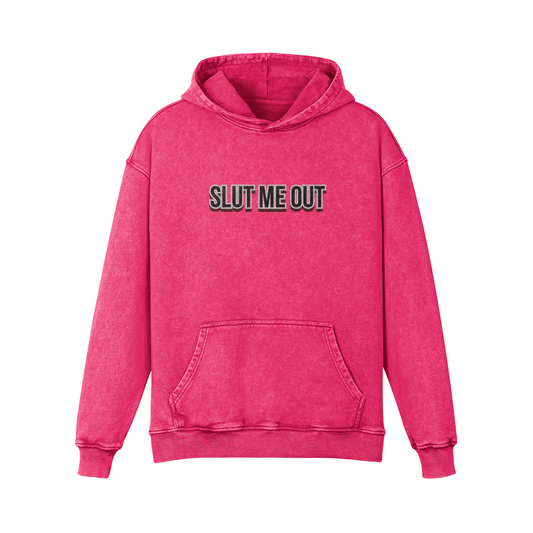 SLUT me out hoodie